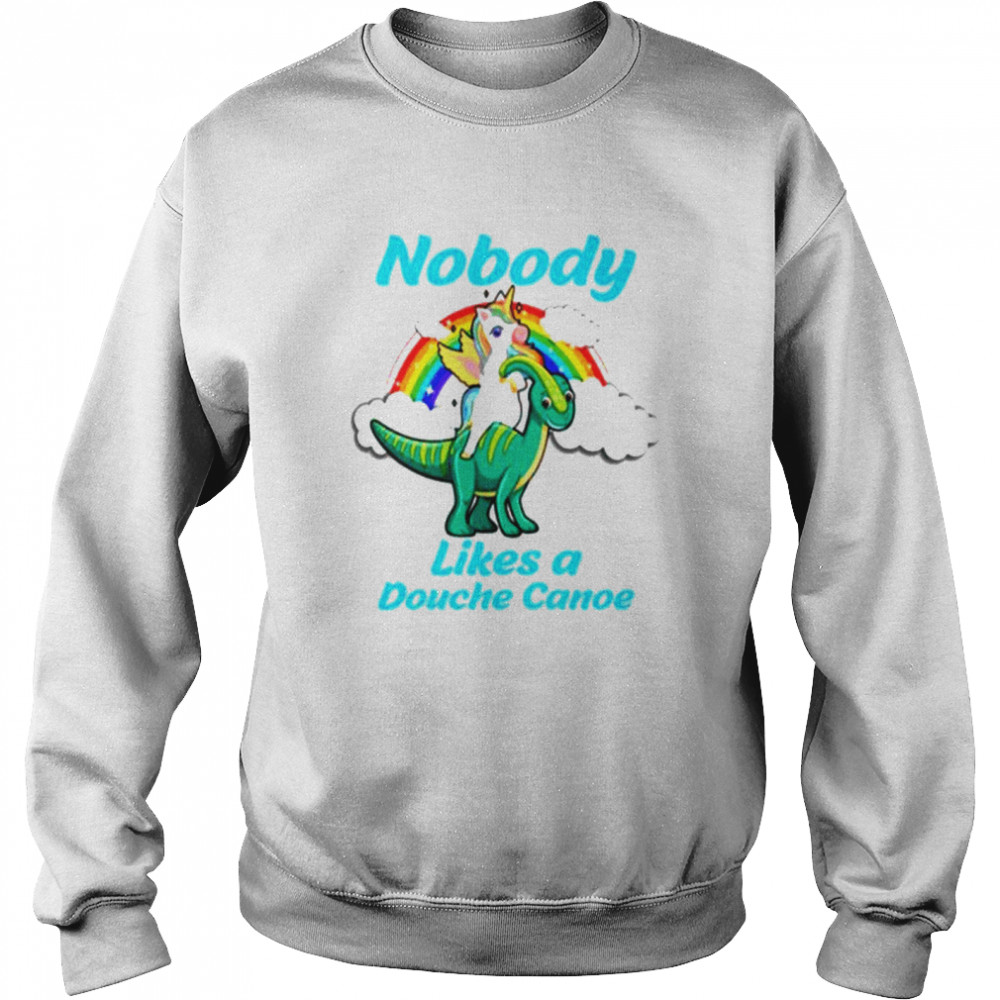 Unicorn nobody likes a douche canoe shirt, sweater, hoodie