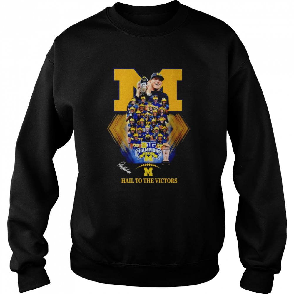 Michigan hail to the victors B1g Champions 2021 shirt Unisex Sweatshirt