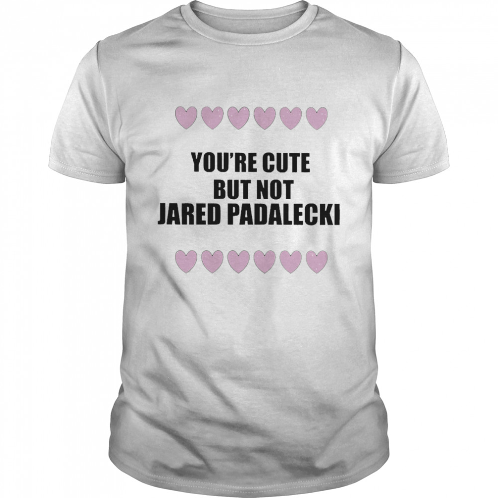 You’re Cute But Not Jared Padalecki Classic Men's T-shirt