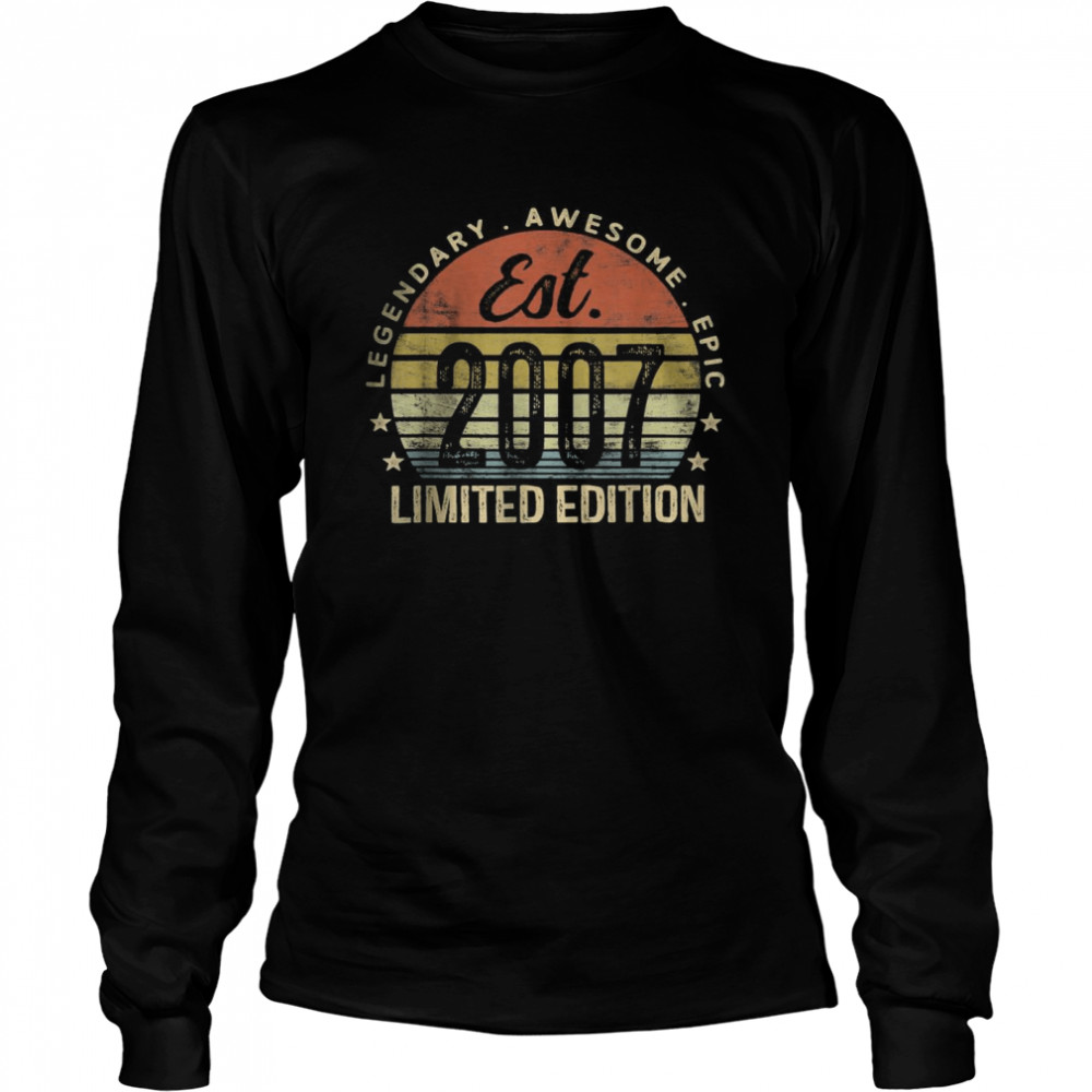Est 2007 Limited Edition 15th Birthday Gifts 15 Year Old T- Long Sleeved T-shirt