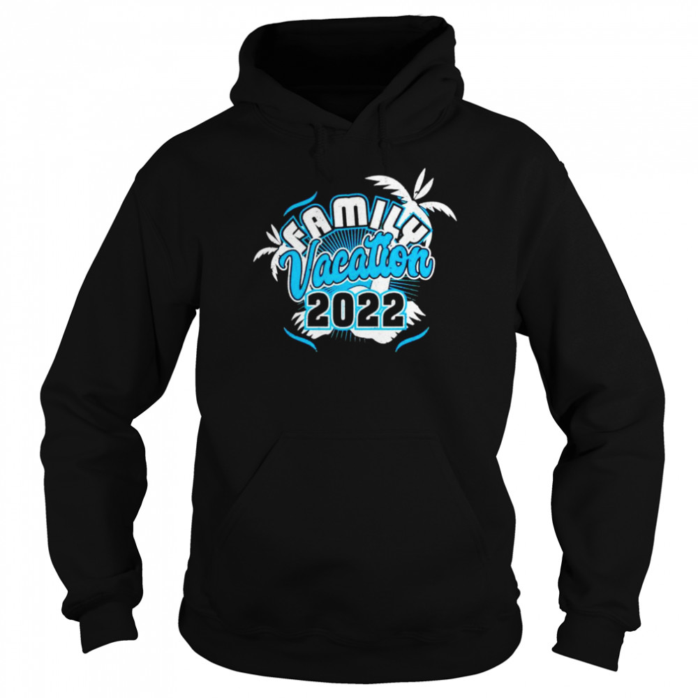 Family Vacation 2022 Beach Tropical Matching Group shirt Unisex Hoodie