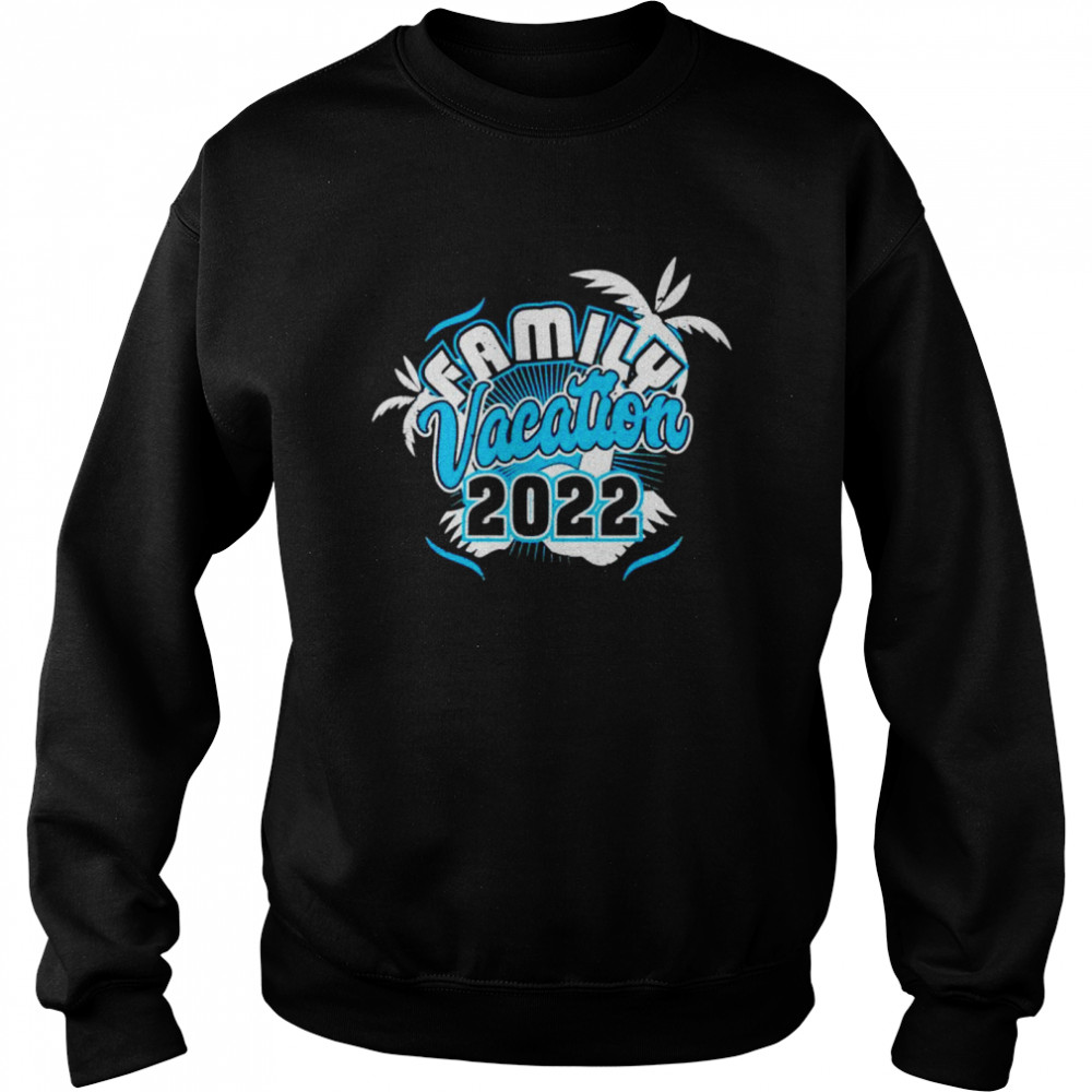 Family Vacation 2022 Beach Tropical Matching Group shirt Unisex Sweatshirt