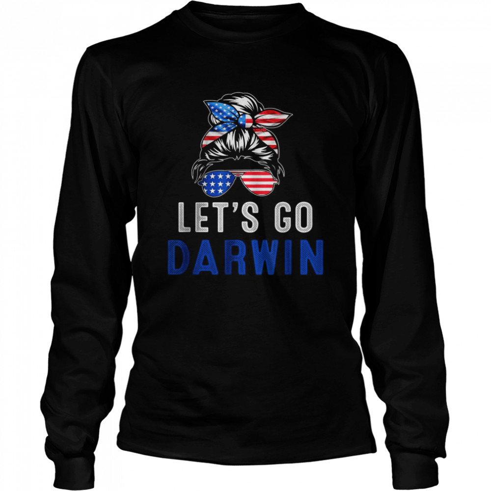 Lets Go Darwin Messy Bun American Flag Let’s Go Darwin T- Long Sleeved T-shirt