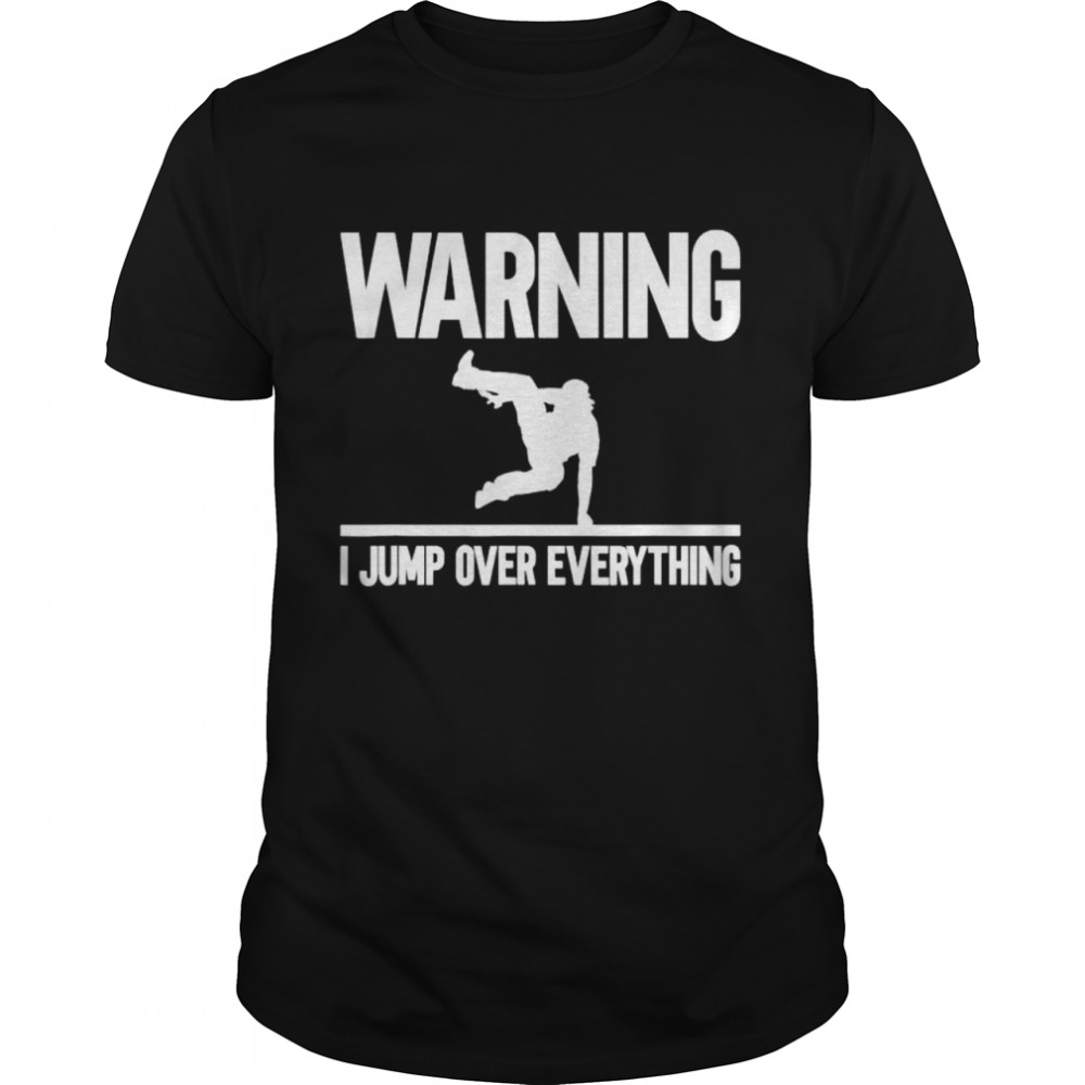 Parkour warning I jump over everything shirt Classic Men's T-shirt