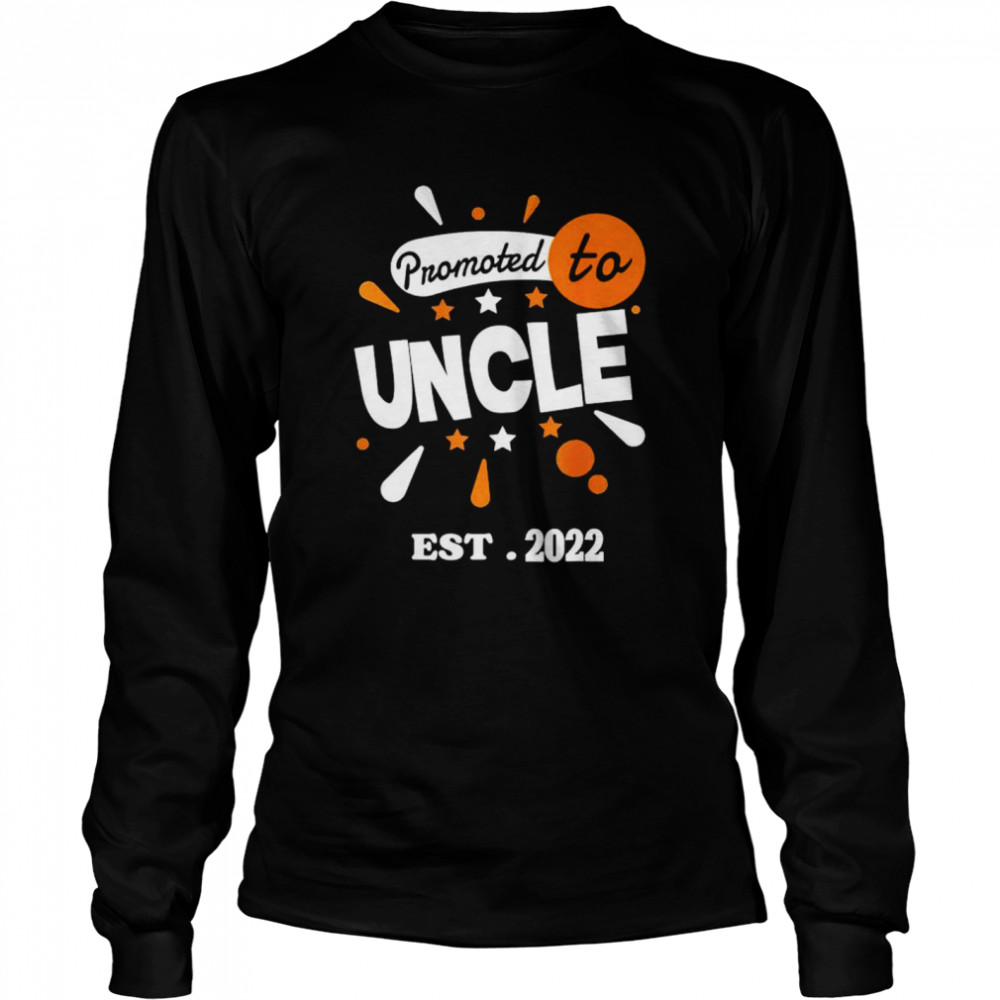 Promoted to uncle est 2022 shirt Long Sleeved T-shirt