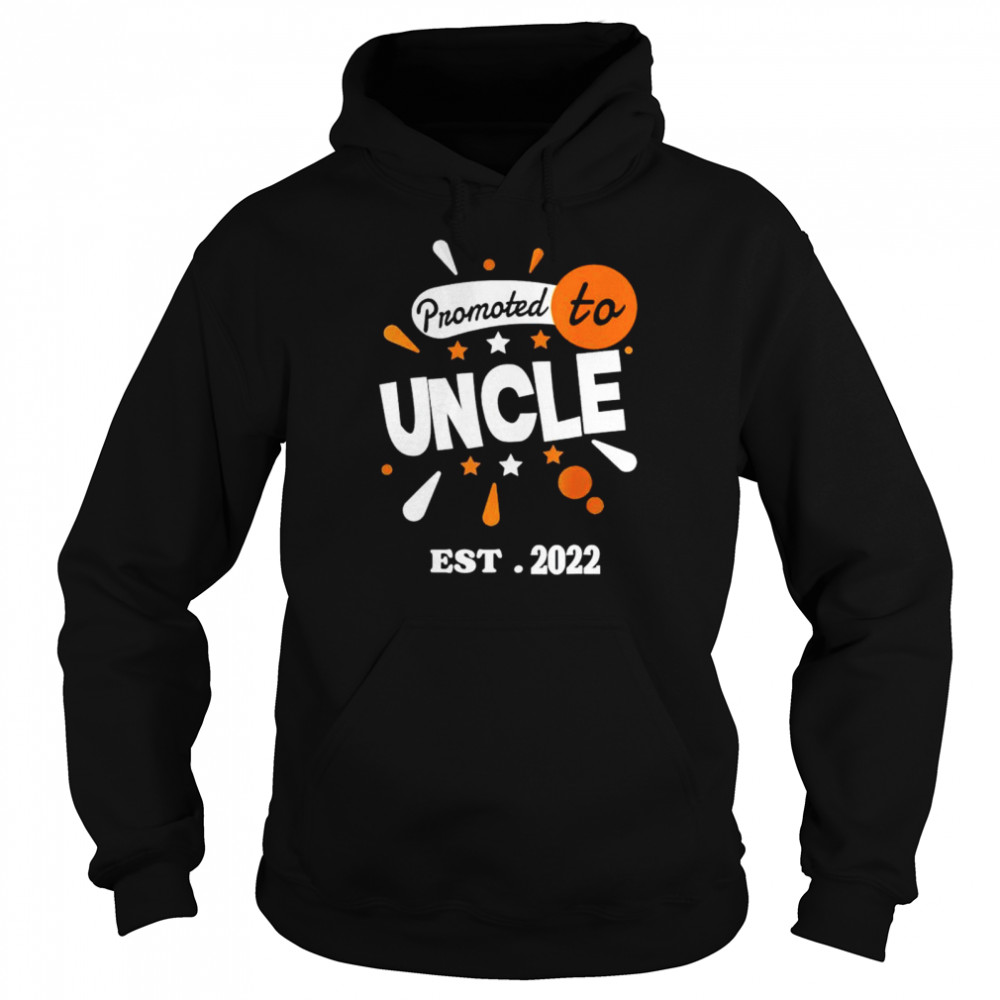 Promoted to uncle est 2022 shirt Unisex Hoodie