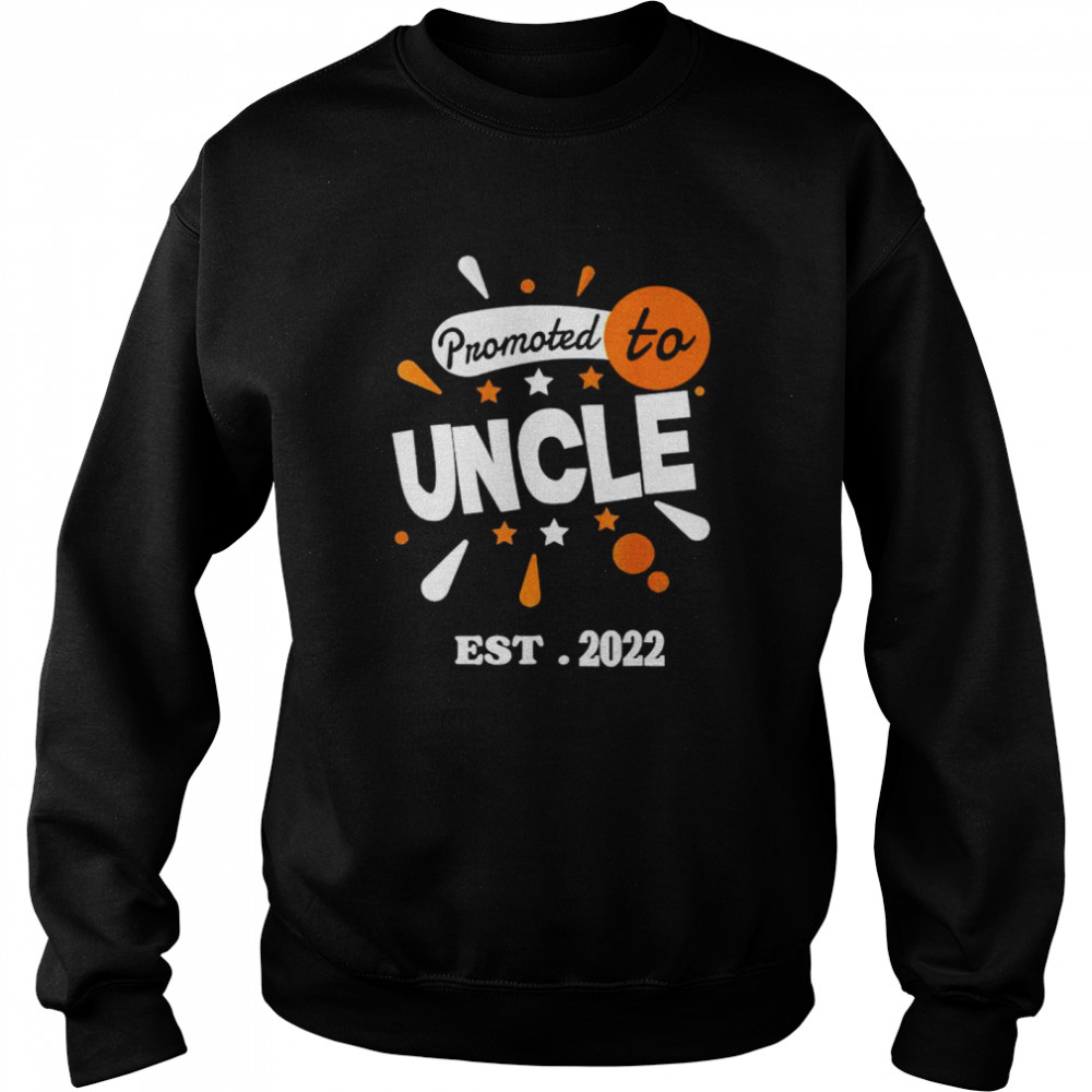 Promoted to uncle est 2022 shirt Unisex Sweatshirt