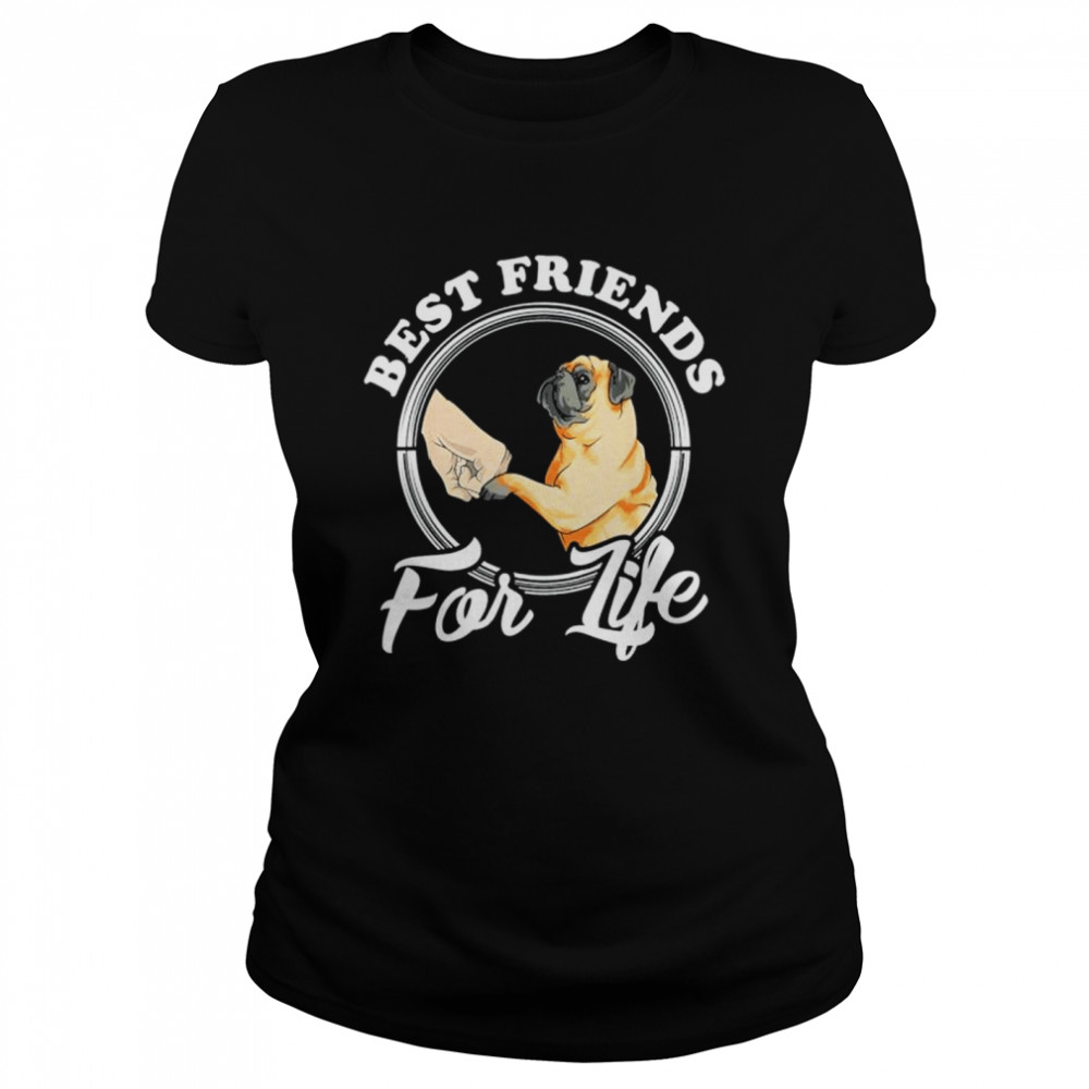 Pug Dog Lover Best Friends For Life shirt Classic Women's T-shirt
