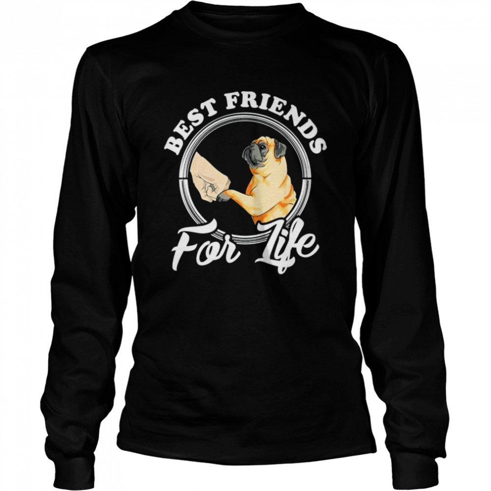 Pug Dog Lover Best Friends For Life shirt Long Sleeved T-shirt