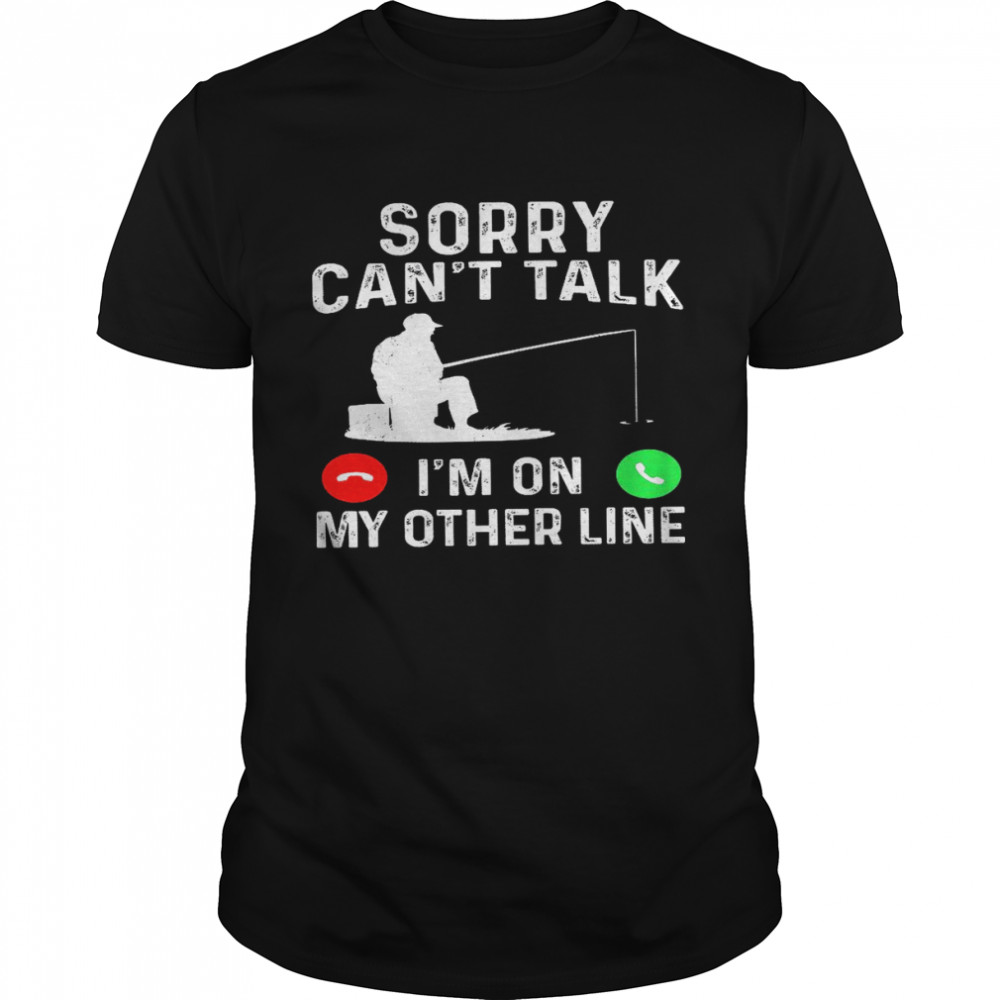 Sorry can’t talk i’m on my other line shirt Classic Men's T-shirt