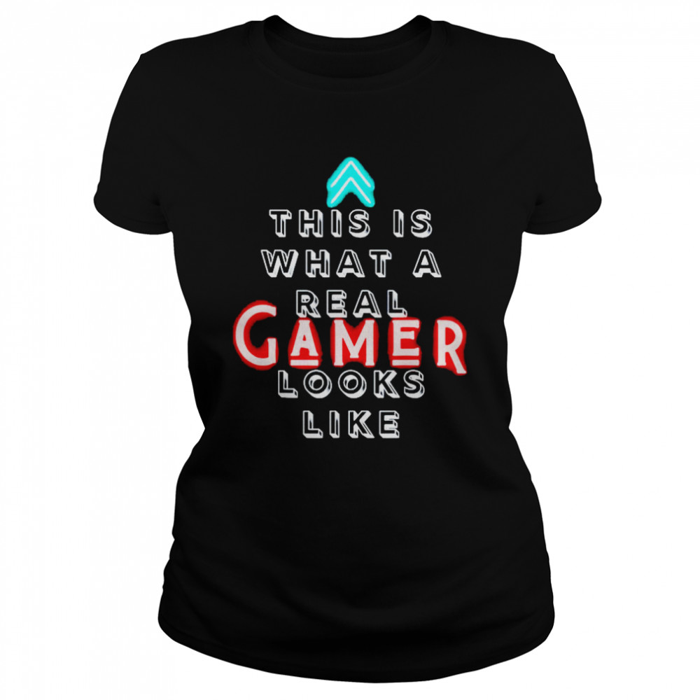 This is what a real gamer looks like shirt Classic Women's T-shirt