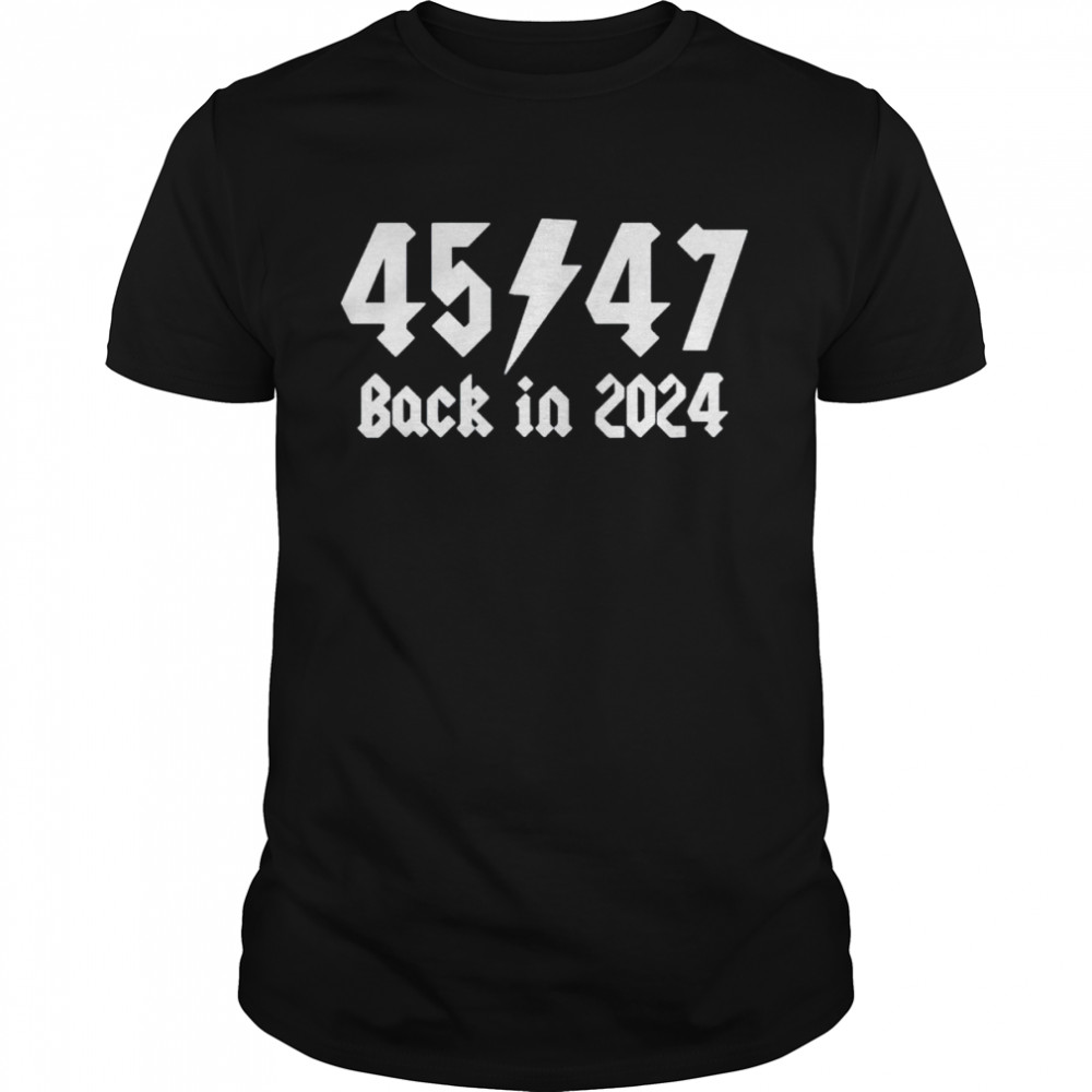 Trump 45th and 47th back in 2024 shirt Classic Men's T-shirt