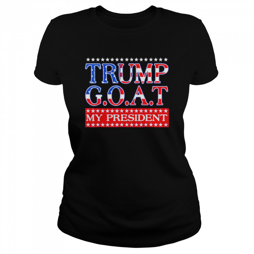 Trump Greatest of All Time President Trump shirt Classic Women's T-shirt