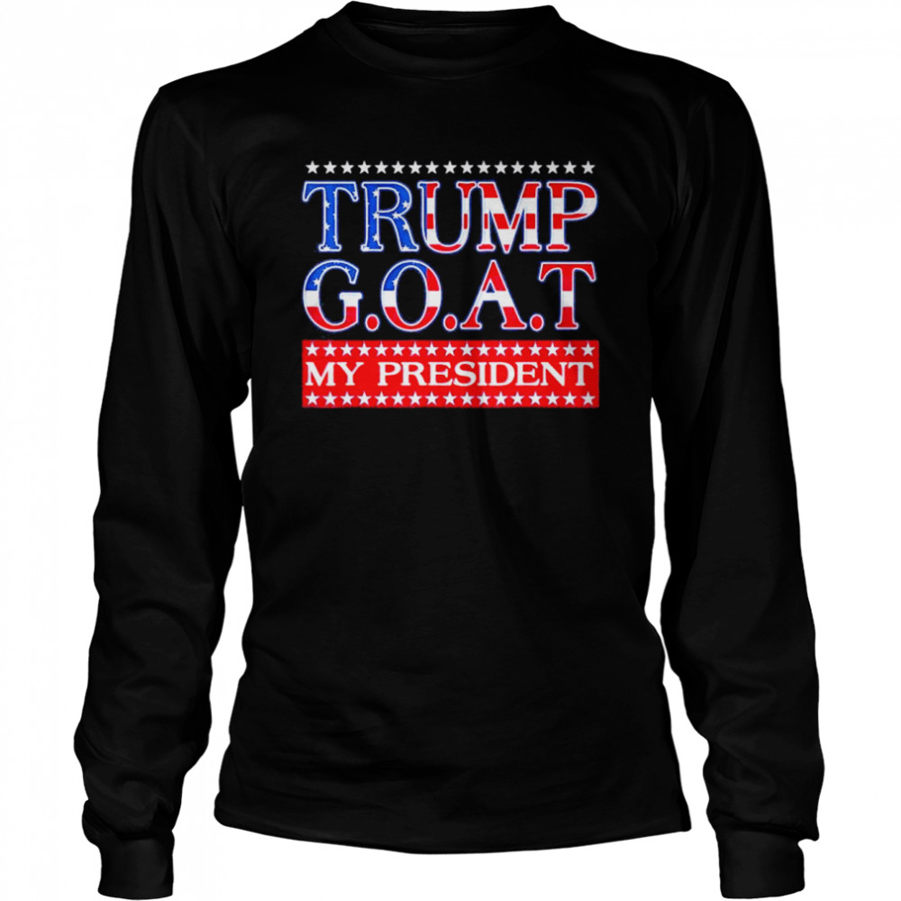Trump Greatest of All Time President Trump shirt Long Sleeved T-shirt