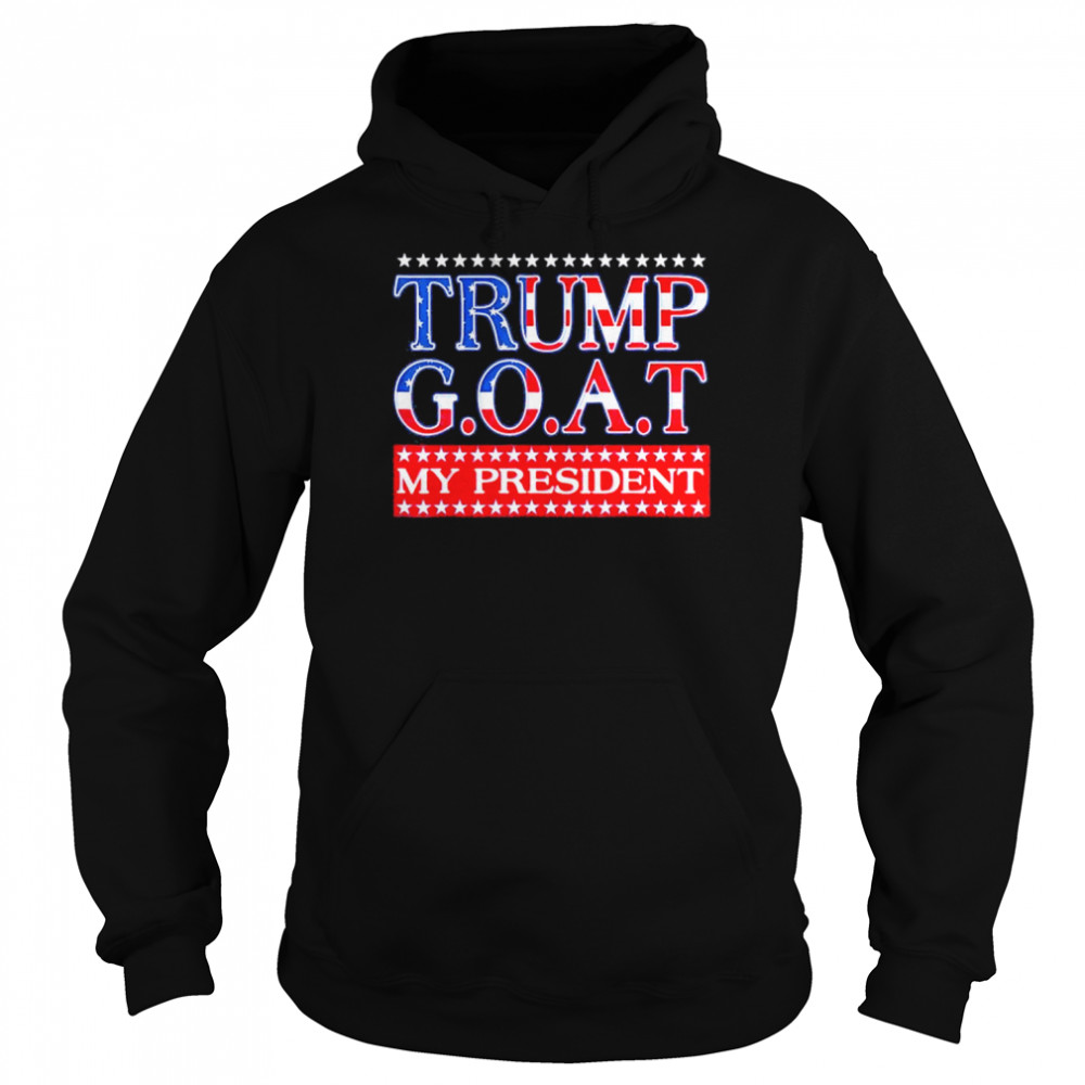 Trump Greatest of All Time President Trump shirt Unisex Hoodie