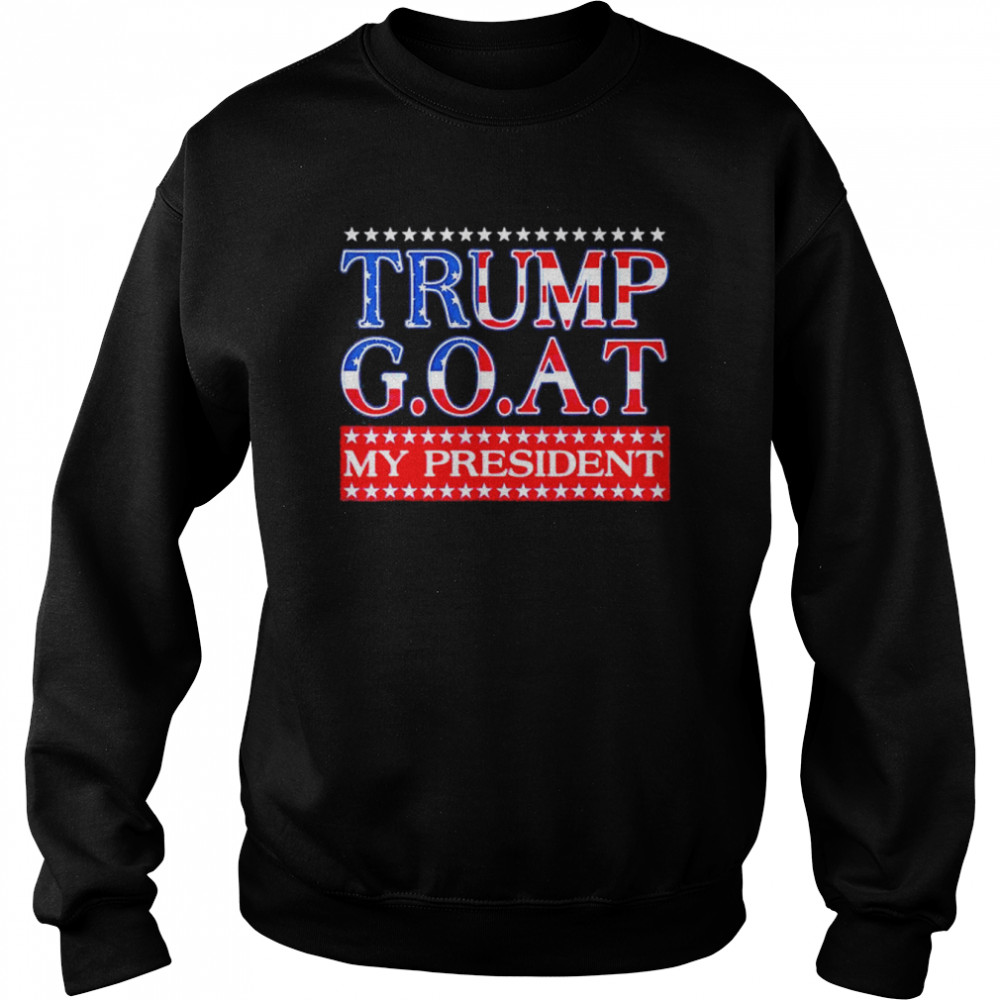 Trump Greatest of All Time President Trump shirt Unisex Sweatshirt