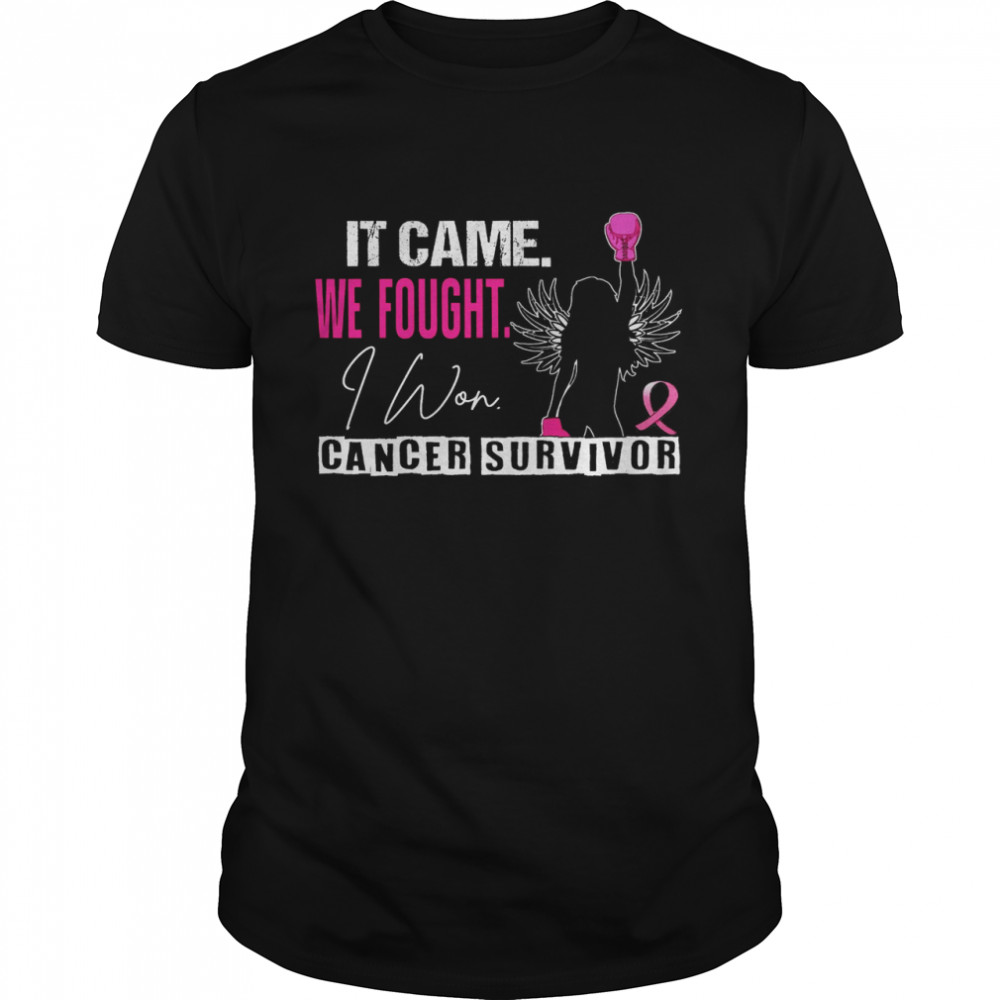 It Came We Fought I Won Cancer Survivor Shirt