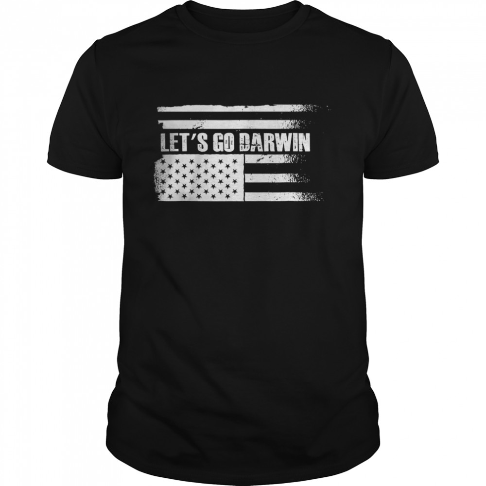 Lets Go Darwin Sarcastic Let’s Go Darwin US Flag Tee Shirt