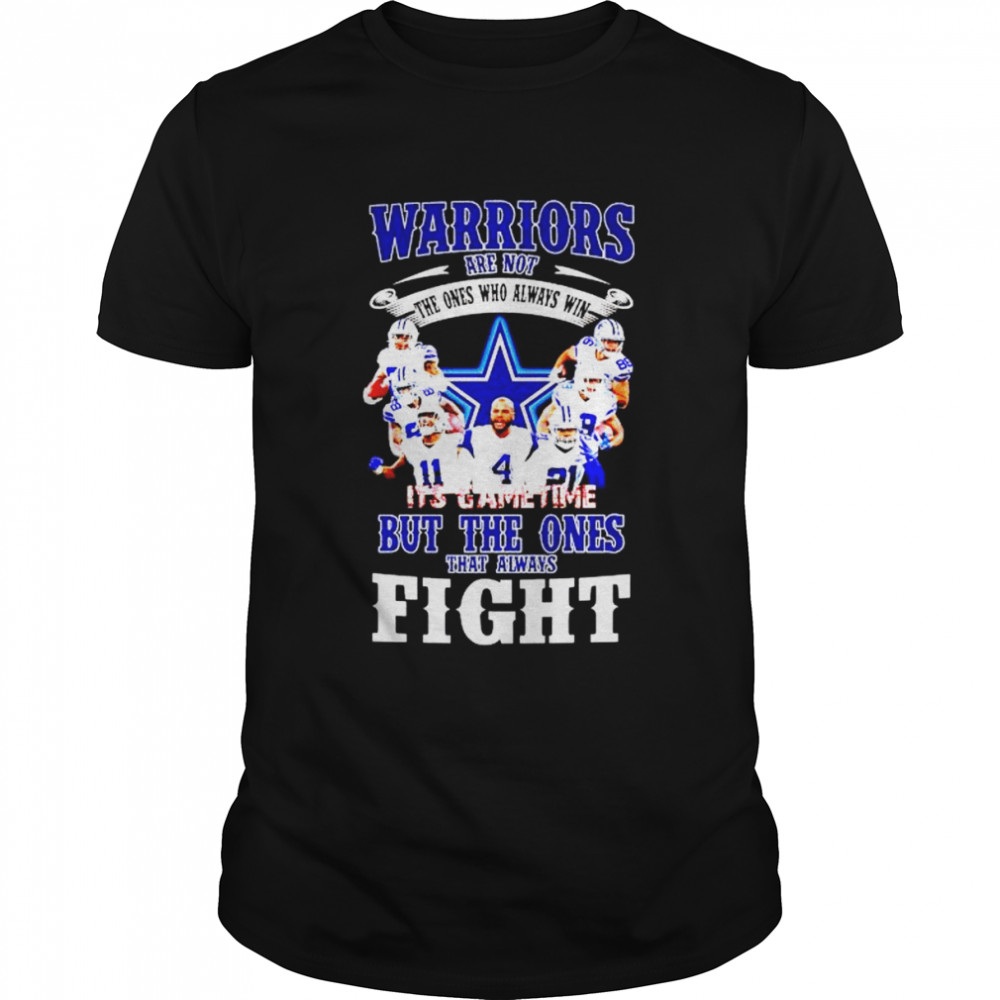 cowboys warriors are not the ones who always win it’s game time shirt