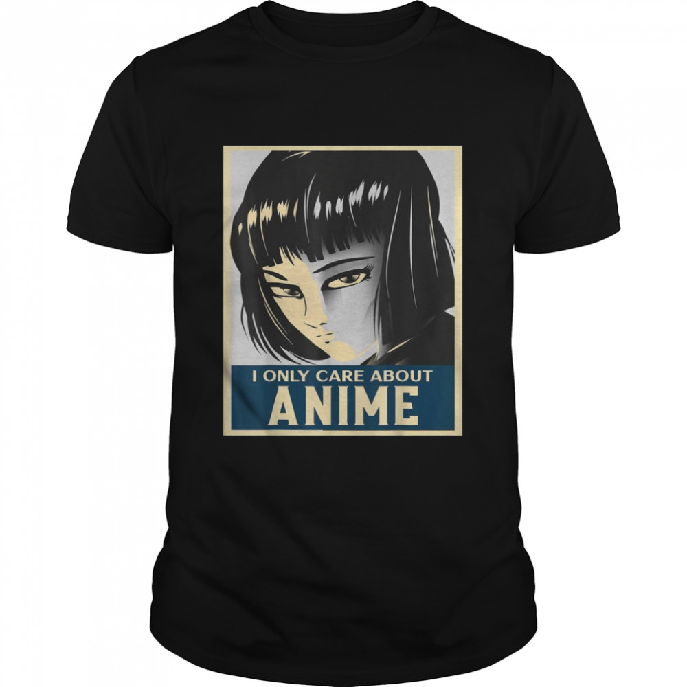 I only care about anime Shirt
