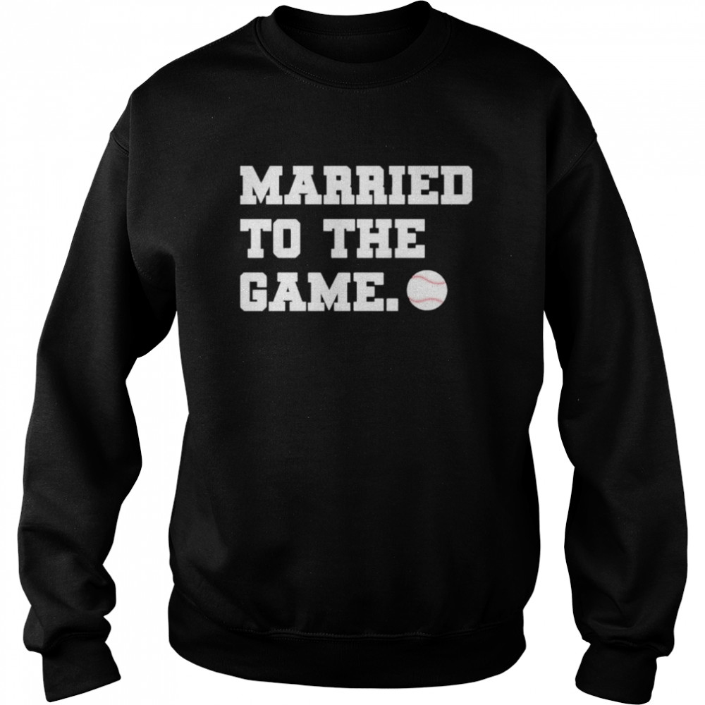 Married to the game shirt Unisex Sweatshirt