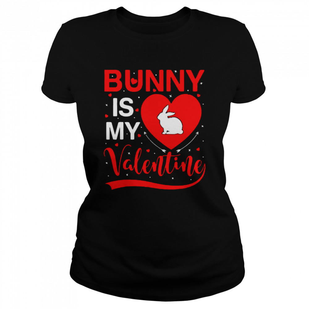 Bunny Is My Valentine Heart Bunny Valentines Day  Classic Women's T-shirt