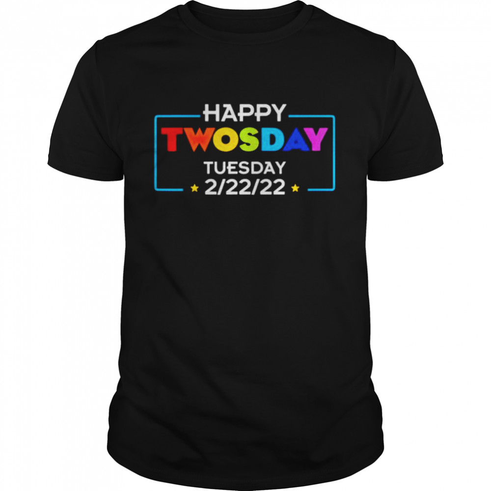 Top happy twosday tuesday 2 22 2022 shirt Classic Men's T-shirt