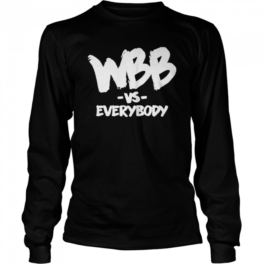 Wbb Vs Everybody shirt Long Sleeved T-shirt