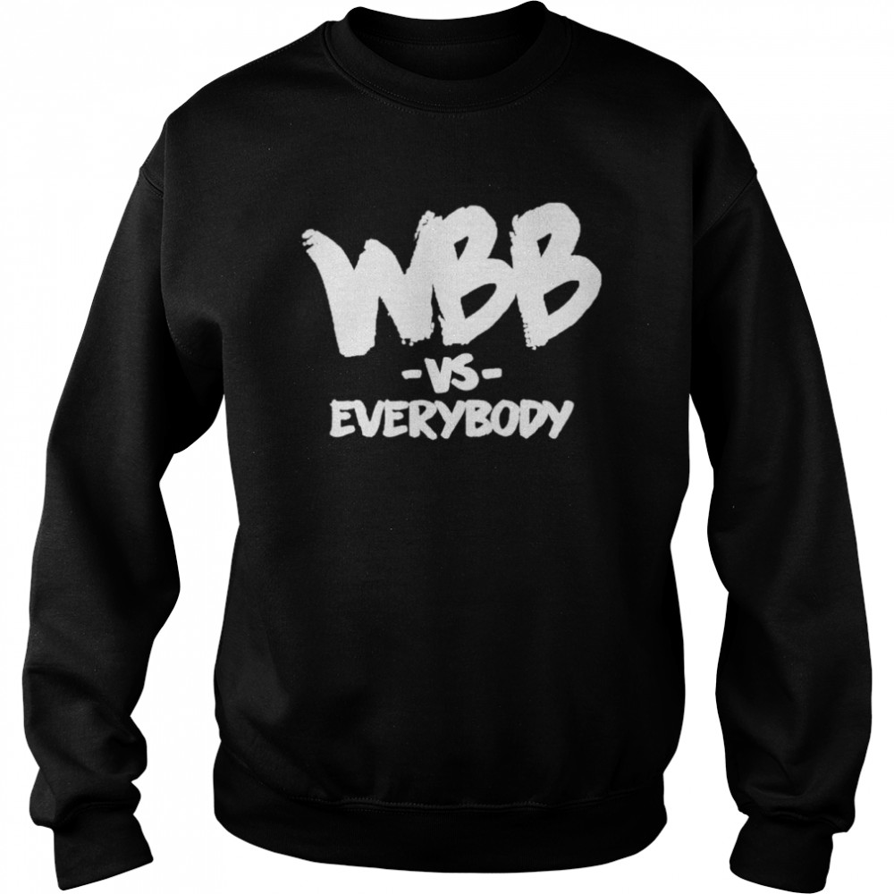 Wbb Vs Everybody shirt Unisex Sweatshirt