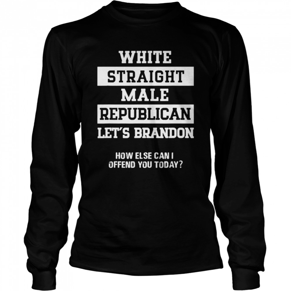 White Straight Republican Male Lets Go Brandon shirt Long Sleeved T-shirt