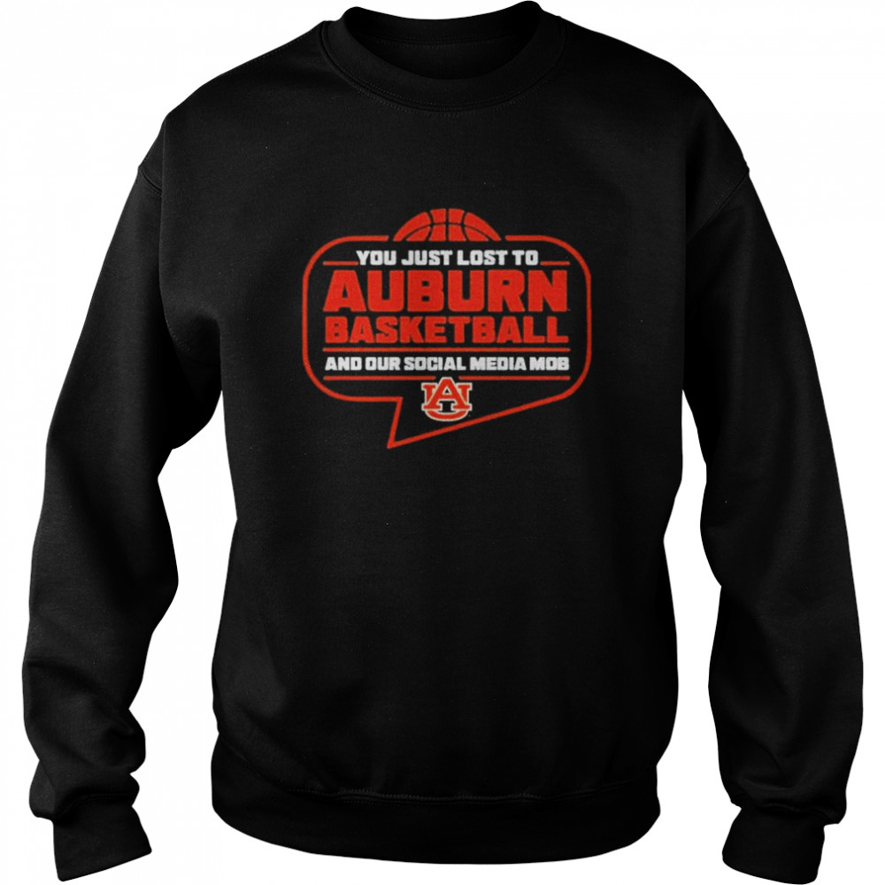 You Just Lost To Auburn Basketball shirt Unisex Sweatshirt