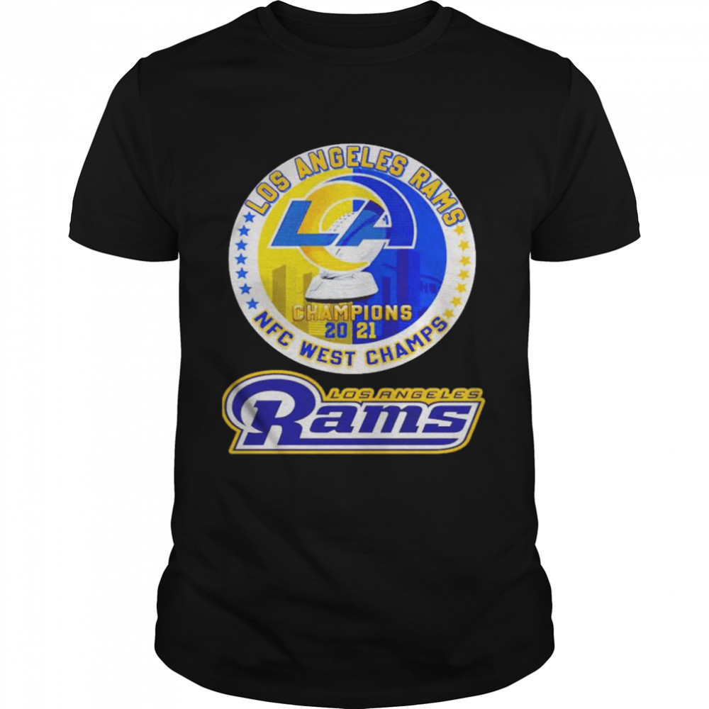 Los Angeles Rams champions 2021 NFC west champs shirt - Kingteeshop