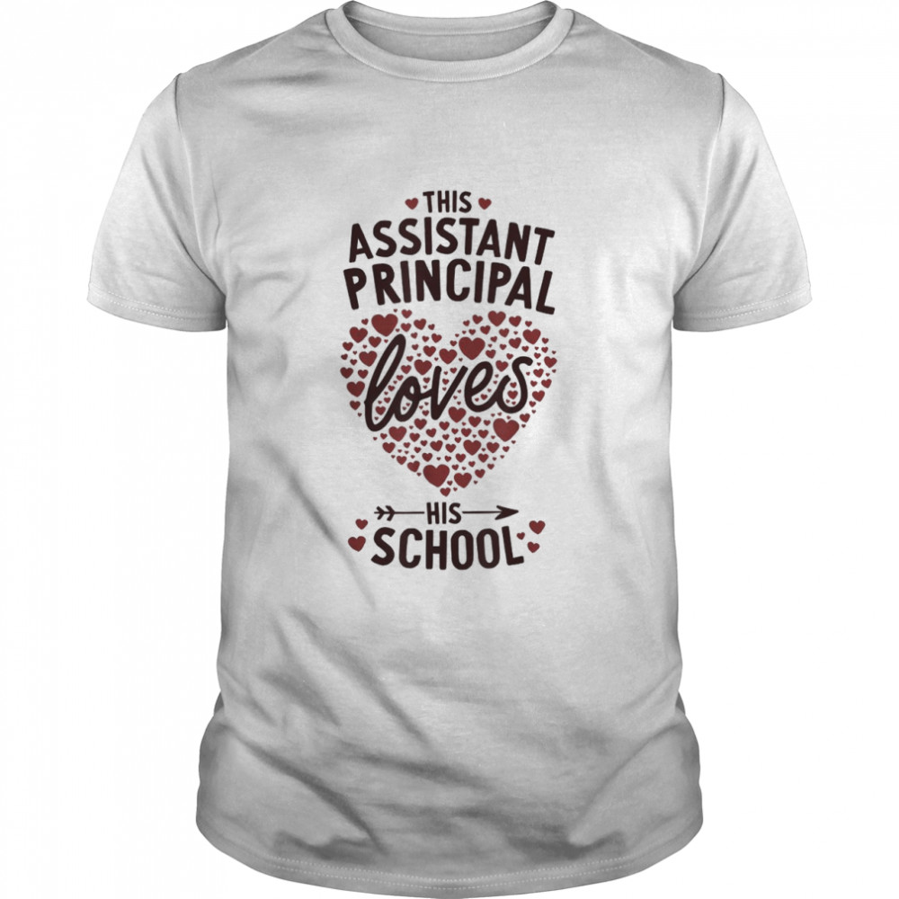 This Assistant Principal Loves His School T- Classic Men's T-shirt