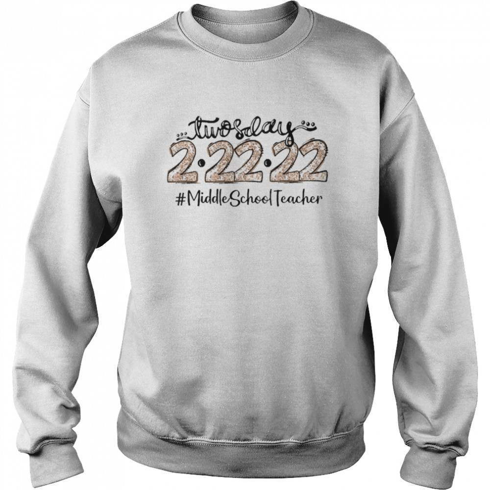 Twosday 2-22-22 Middle School Teacher Unisex Sweatshirt