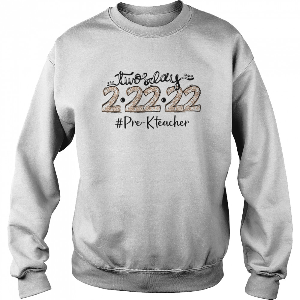 Twosday 2-22-22 Pre-K Teacher Unisex Sweatshirt