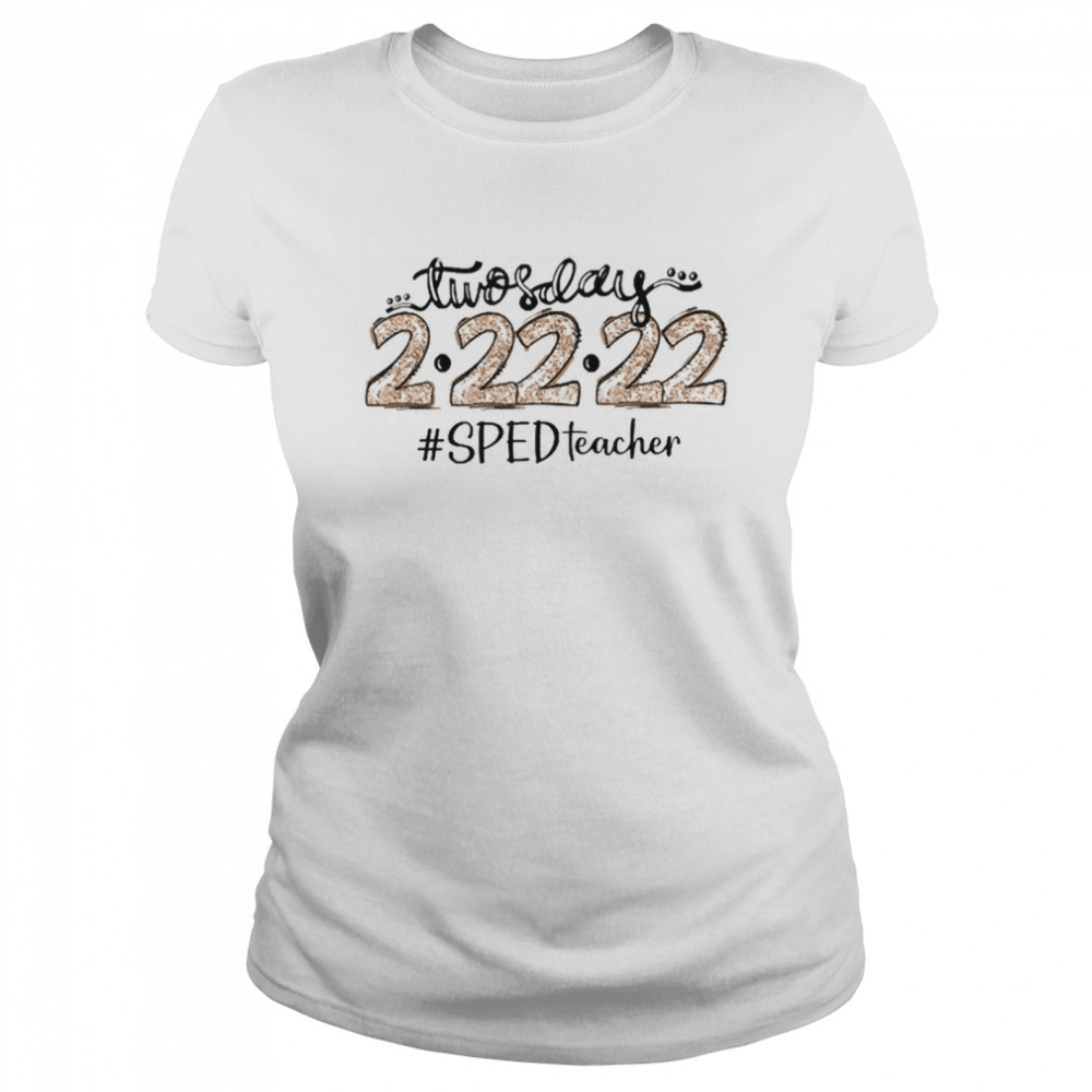 Twosday 2-22-22 SPED Teacher Classic Women's T-shirt