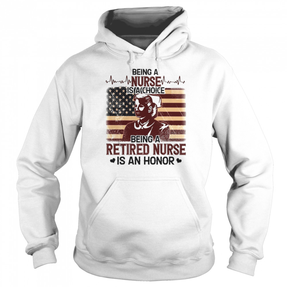 Being A Retired Nurse Is An Honor  Unisex Hoodie