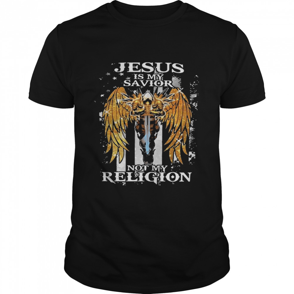 Jesus Is My Savior Not My Religion Shirt