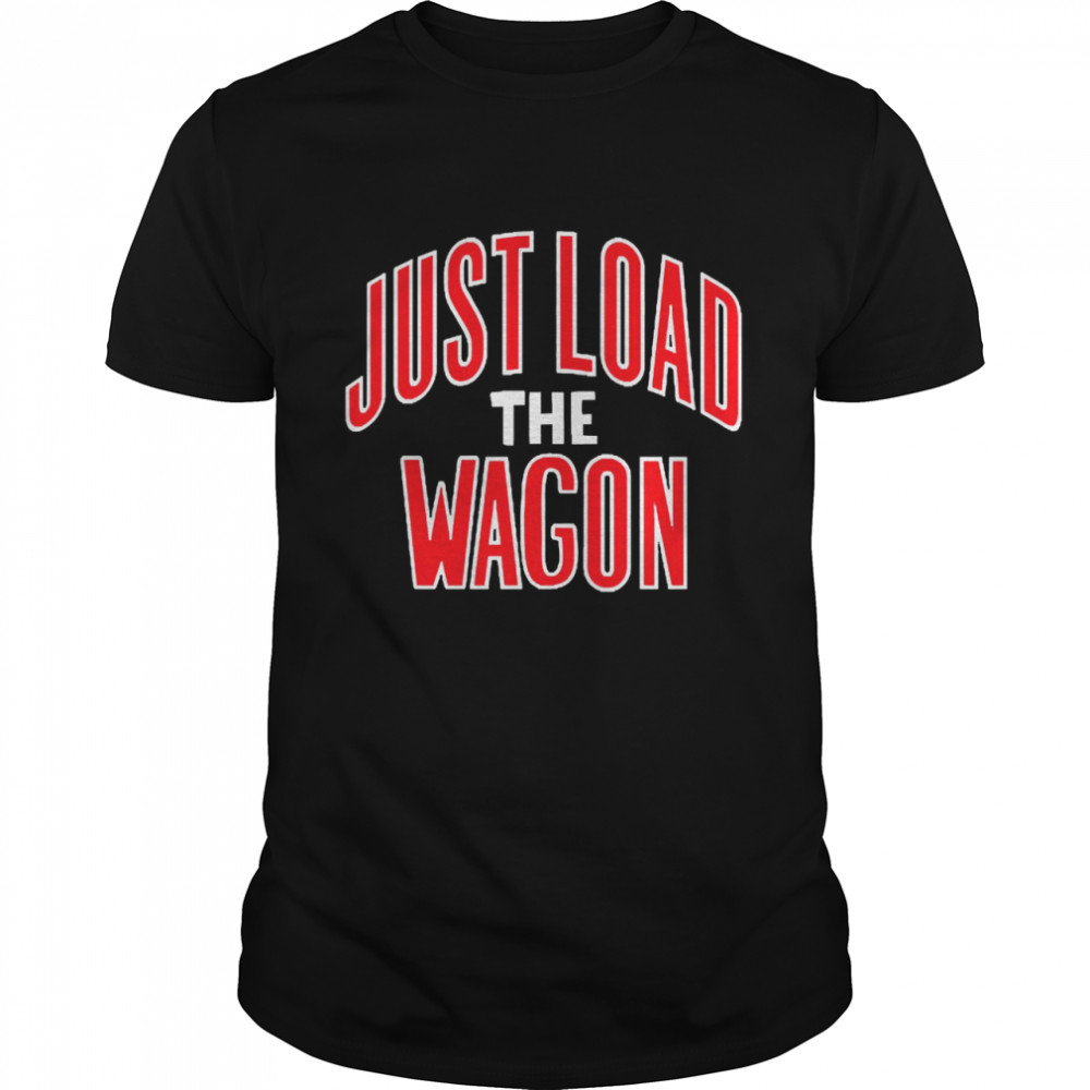 Just Load The Wagon  Classic Men's T-shirt