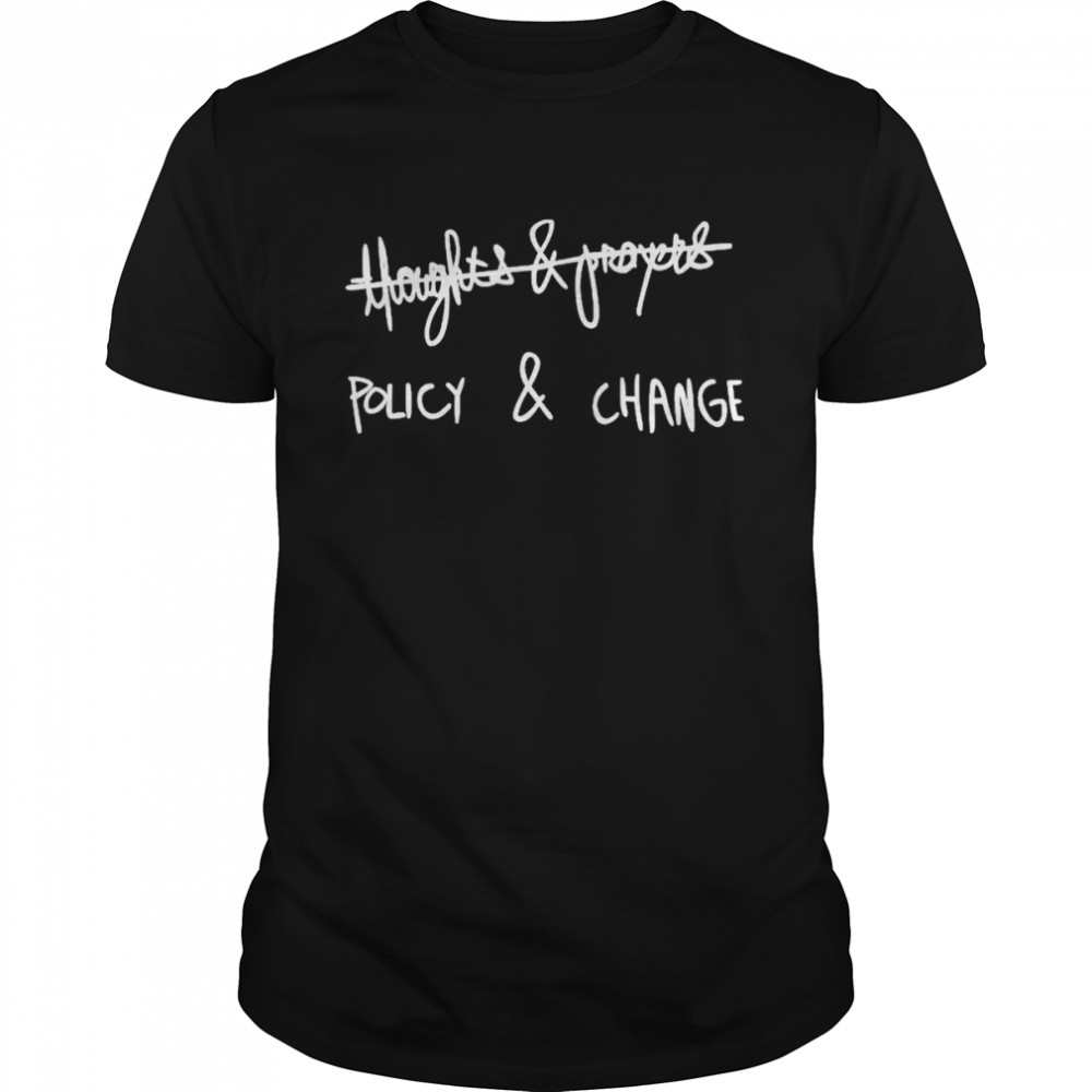 Thoughts And Prayers Policy And Chance shirt