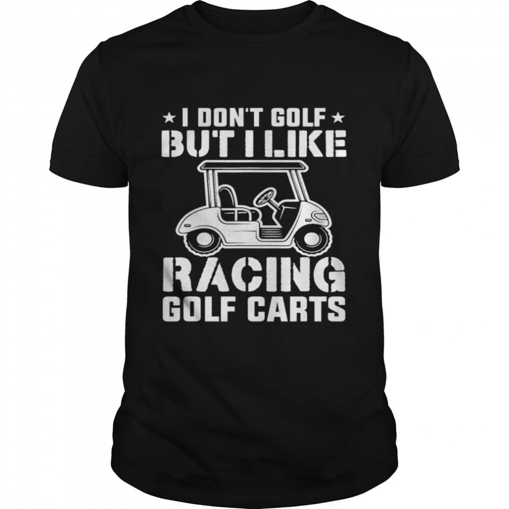 Golfing Apparel I Like Racing Golf Cart shirt Classic Men's T-shirt