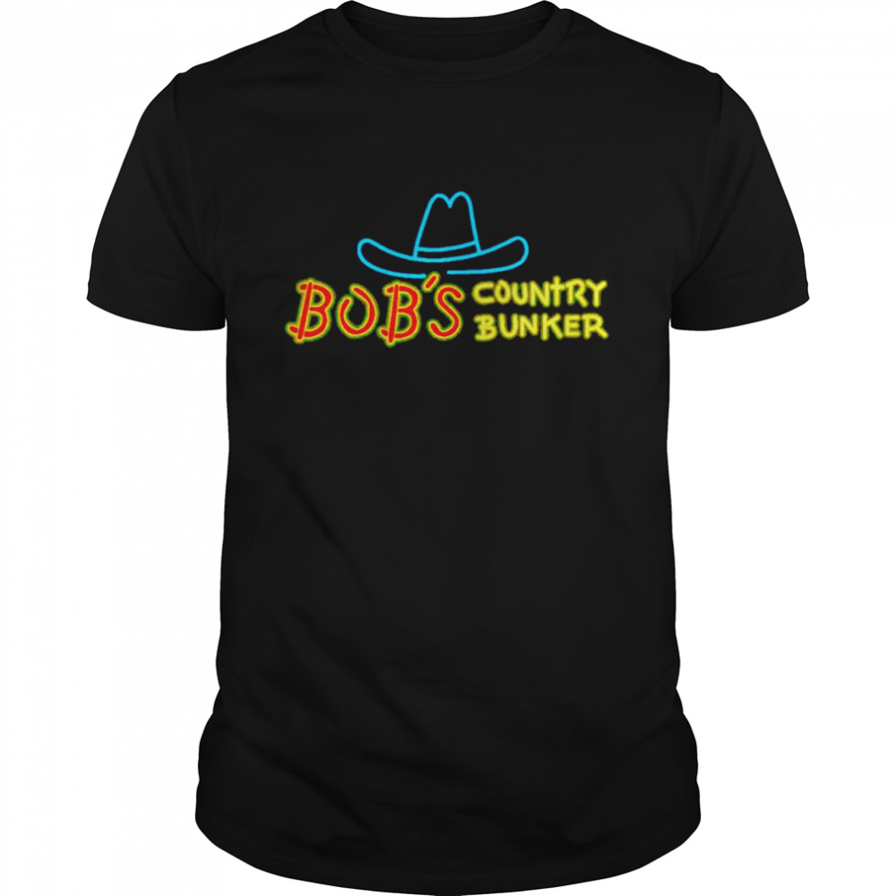 Bob’s Country Bunker shirt