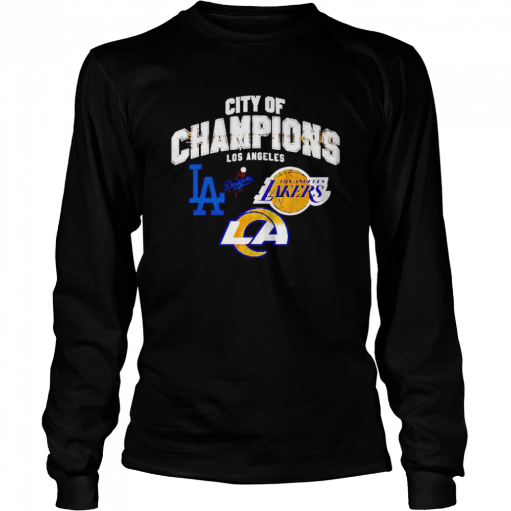 City of Champions Los Angeles LA Rams Lakers Dodgers shirt, hoodie