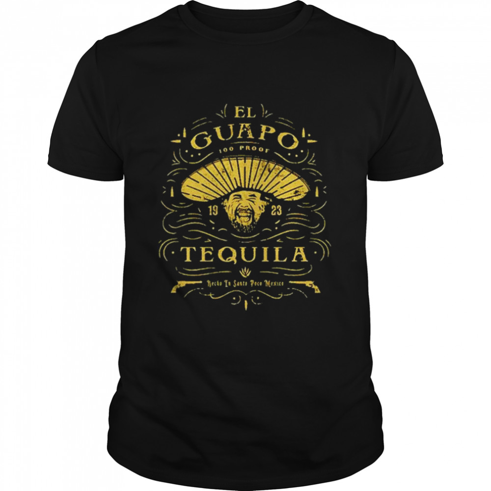 El Guapo Tequila 1923 Shirt