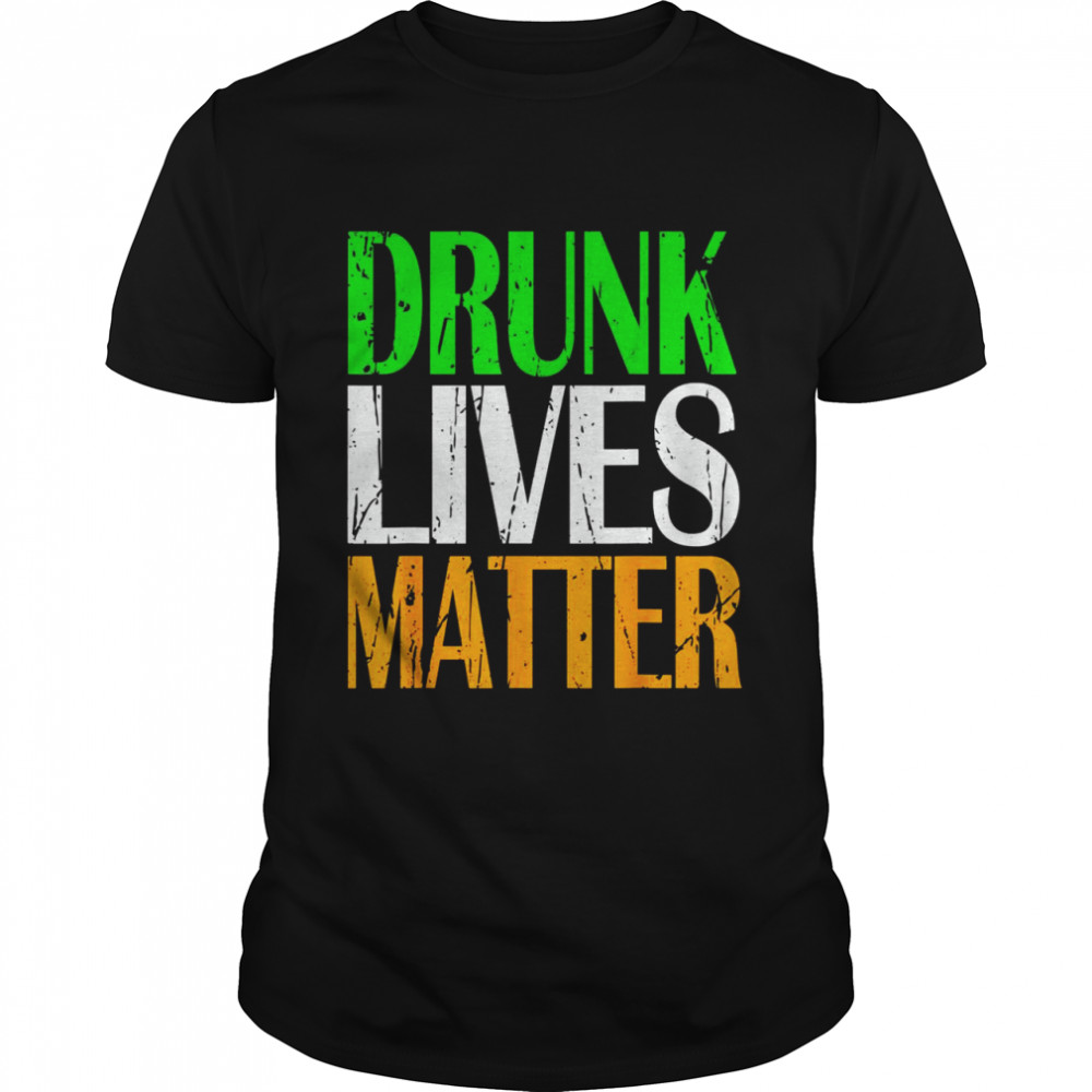 Drunk Lives St. Patrick Day Shart Shirt
