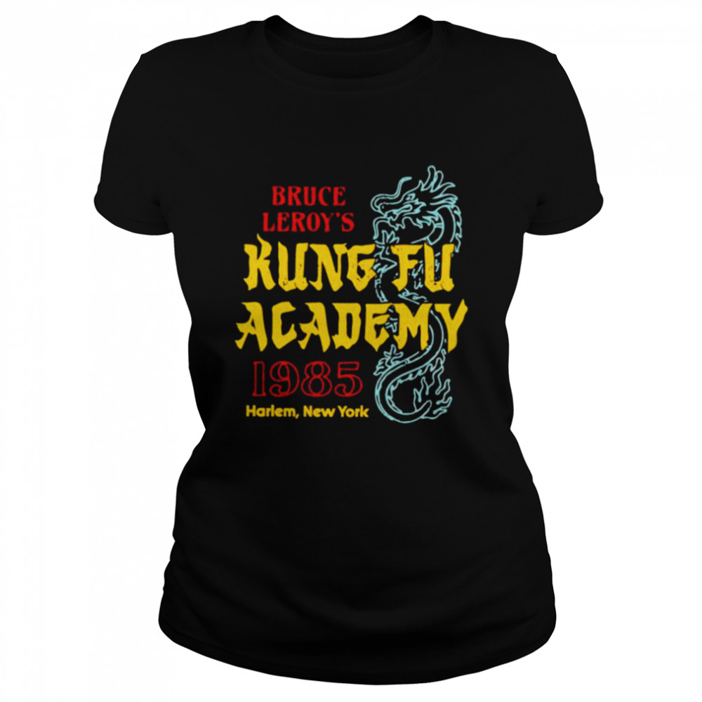 Bruce Leroy’s Kung Fu Academy shirt Classic Women's T-shirt