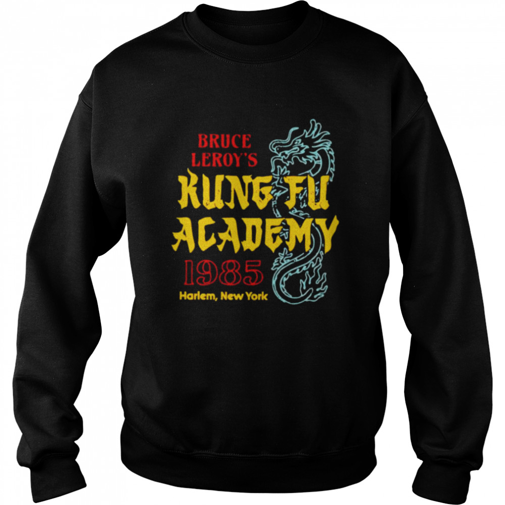 Bruce Leroy’s Kung Fu Academy shirt Unisex Sweatshirt