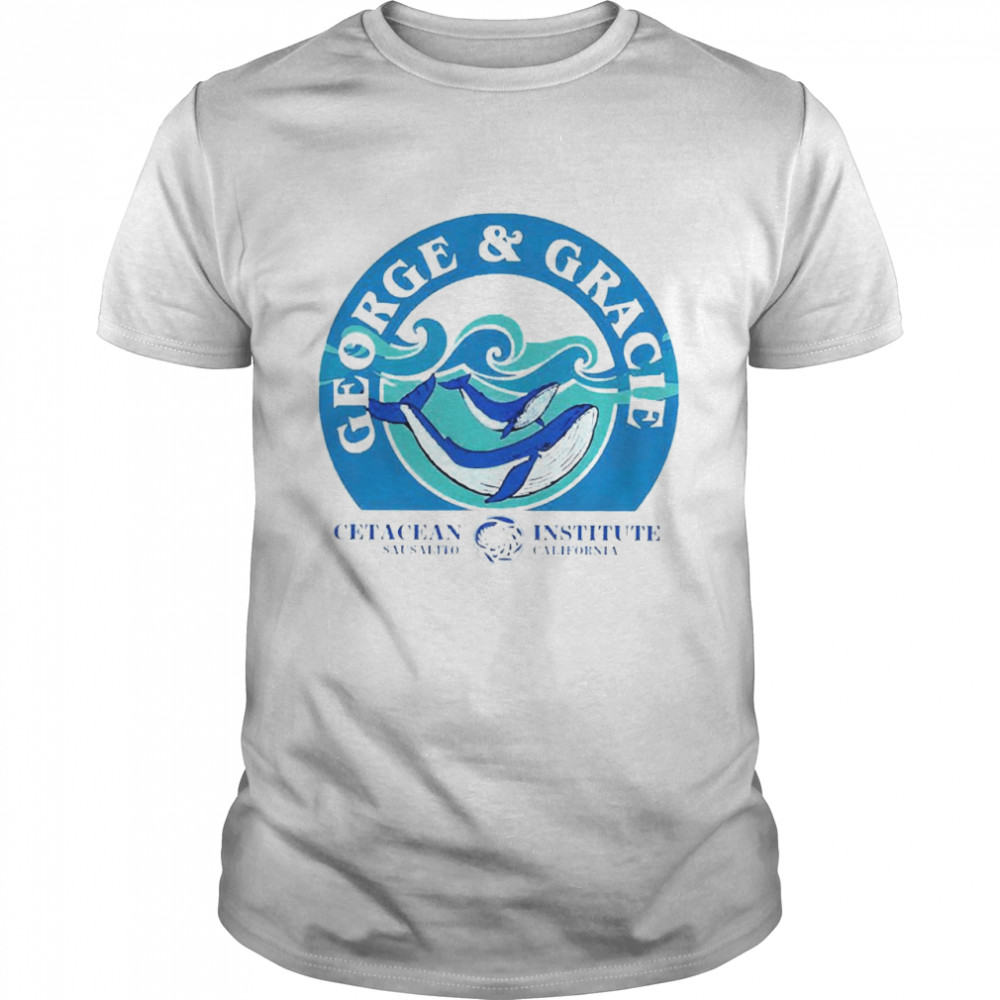 George And Gracie Cetacean Sausalito Institute California Shirt