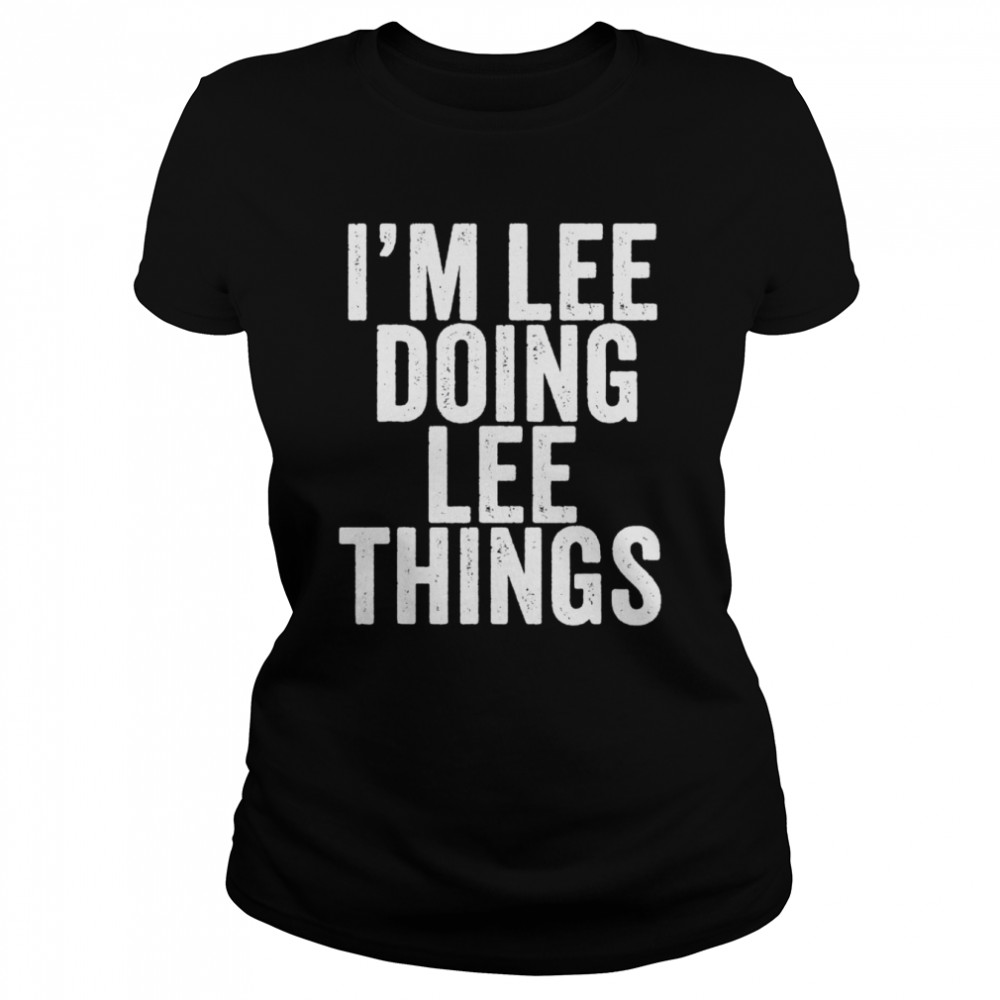 Im Lee Doing Lee Things shirt Classic Women's T-shirt