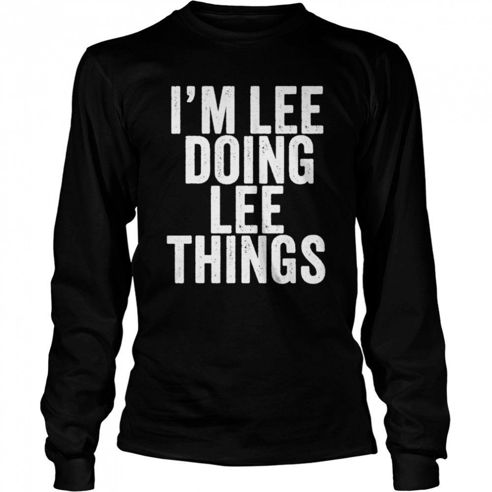 Im Lee Doing Lee Things shirt Long Sleeved T-shirt